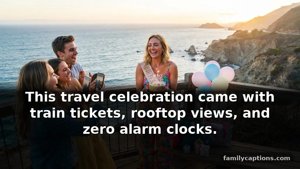 Birthday celebration captions for instagram on a birthday trip