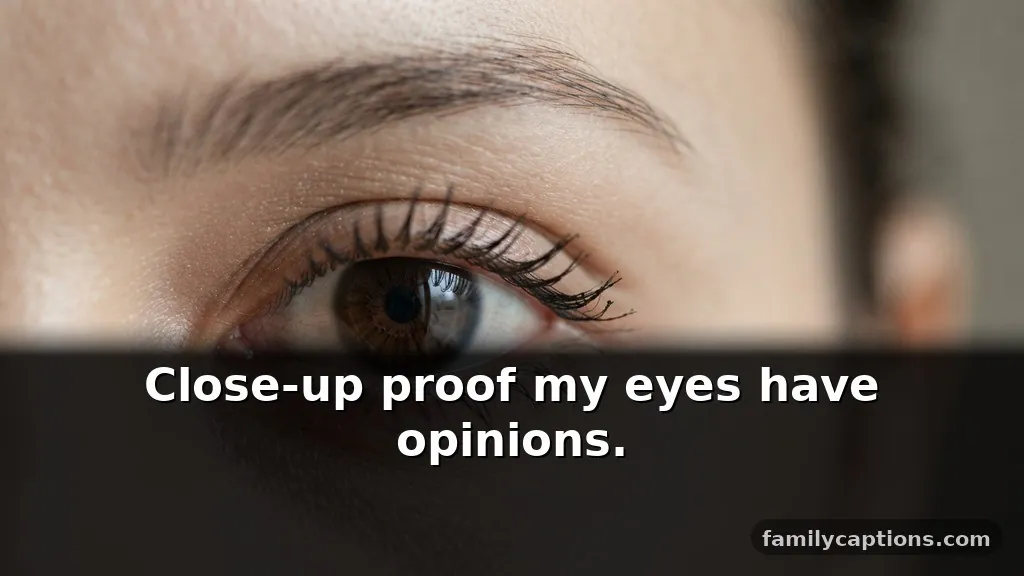 Short eye captions for instagram for close-up eye photos