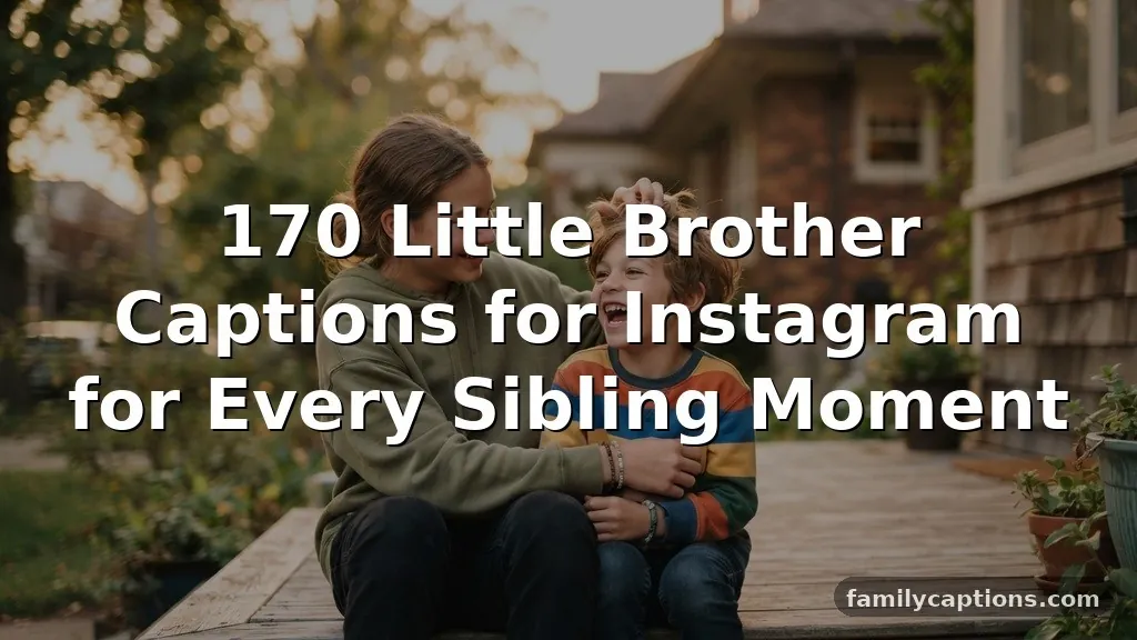 170 Little Brother Captions for Instagram for Every Sibling Moment
