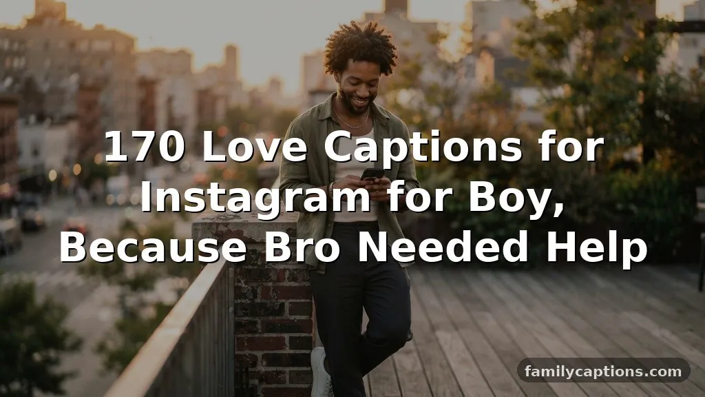 170 Love Captions for Instagram for Boy, Because Bro Needed Help