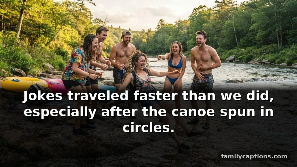 Funny river captions for instagram for a group adventure